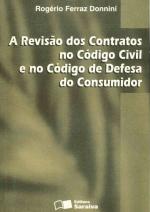 A Revisão dos Contratos no Código Civil e no Código de Defesa do Consumidor